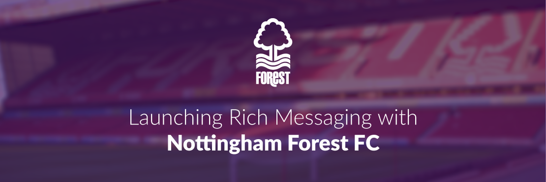 Nottingham Forest FC adopt Rich Messaging